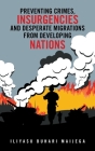 Preventing Crimes, Insurgencies and Desperate Migrations from Developing Nations By Iliyasu Buhari Maijega Cover Image