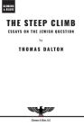 The Steep Climb: Essays on the Jewish Question By Thomas Dalton Cover Image