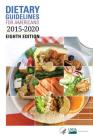 Dietary Guidelines for Americans 2015-2020 By Department of Health and Human Services, U.S. Department of Agriculture Cover Image