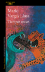 Tiempos recios / Harsh Times By Mario Vargas Llosa Cover Image