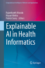 Explainable AI in Health Informatics (Computational Intelligence Methods and Applications) Cover Image
