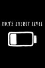 Mom's Energy Level: Cornell Notes Notebook - New Mom Gift - For Writers, Students - Homeschool By My Next Notebook Cover Image
