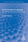 On Psychological Language: And the Physiomorphic Basis of Human Nature (Routledge Revivals) By Graham Richards Cover Image