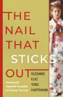 The Nail That Sticks Out: Growing Up Japanese Canadian in Postwar Toronto Cover Image