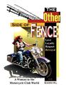 The Other Side of the Fence: Love, Loyalty, Respect, Betrayal: A Woman in the Motorcycle Club World By Sadgirl Cover Image