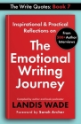 The Write Quotes: The Emotional Writing Journey By Landis Wade, Sarah Archer (Foreword by) Cover Image