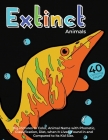 Extinct Animals: Coloring and Learning Book for Kids: 40 Unique Animals Coloring Page with Big Pictures to Color, Animal Name with Phon By Millie &. Milin Cover Image