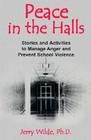 Peace in the Halls: Stories and Activities to Manage Anger and Prevent School Violence Cover Image