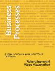Business Processes: A Bridge to SAP and a Guide to SAP Ts410 Certification Cover Image