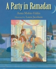 A Party in Ramadan By Asma Mobin-Uddin, Laura Jacobsen (Illustrator) Cover Image