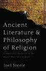 Ancient Literature and Philosophy of Religion By Joel Steele Cover Image