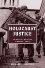 Holocaust Justice: The Battle for Restitution in America's Courts By Michael J. Bazyler Cover Image
