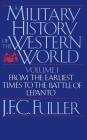 A Military History Of The Western World, Vol. I: From The Earliest Times To The Battle Of Lepanto By J. F. C. Fuller Cover Image