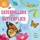 Caterpillars and Butterflies: Make Your Own Model! (Life Cycles #1) By Annabel Savery, Laura Deo (Illustrator) Cover Image