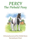 Percy the Piebald Pony By Susannah And Peter Winfield-Weston, Ian R. Ward (Illustrator) Cover Image