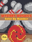 Mystery Mosaics Color By Number For Kids: Adults and Kids with Beautiful & Funny 50 Coloring Pages for Relaxation & Stress Relief Cover Image