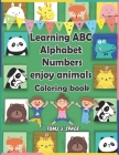 Learning ABC Alphabet, Numbers enjoy Animals Coloring Book: Experience the ABC's like never before. Design Coloring book with Animals for kids. By Toms J. Space Cover Image
