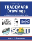 Guide for Logo and TRADEMARK DRAWINGS: graphic requirements of the USPTO and WIPO's Madrid International Trademark System Cover Image