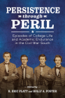 Persistence Through Peril: Episodes of College Life and Academic Endurance in the Civil War South By R. Eric Platt, Holly A. Foster (Editor) Cover Image