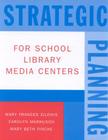 Strategic Planning for School Library Media Centers (School Librarianship #5) Cover Image
