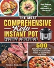 The Most Comprehensive Keto Instant Pot Recipes Cookbook: 500 Complete Keto Instant Pot Electric Pressure Cooker Recipes to Upgrade Your Body Health, Cover Image