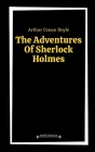 The Adventures Of Sherlock Holmes by Arthur Conan Doyle By Arthur Conan Doyle Cover Image