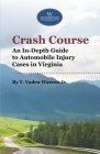 Crash Course: An In-Depth Guide to Automobile Injury Cases in Virginia Cover Image