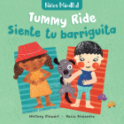 Mindful Tots: Tummy Ride / Niños Mindful: Siente Tu Barriguita By Whitney Stewart, Rocío Alejandro (Illustrator) Cover Image