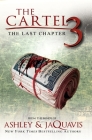 The Cartel 3: The Last Chapter By Ashley & JaQuavis Cover Image