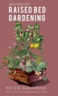 Advanced Raised Bed Gardening: Expert Tips to Optimize Your Yield, Grow Healthy Plants and Take Your Raised Bed Garden to the Next Level. Cover Image