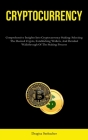 Cryptocurrency: Comprehensive Insights Into Cryptocurrency Staking: Selecting The Desired Crypto, Establishing Wallets, And Detailed W By Dragisa Seebacher Cover Image