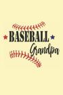 Baseball Grandpa: Funny Grandpa Notebook (6x9 Grandpa Gifts for Baseball Lover) Cover Image
