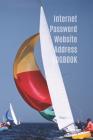 Internet Password Website Address Logbook: Sailing Personal Online Web URL Username Login Email Keeper Organizer Notebook, A to Z Alphabetical Pages 6 By Tomas Press Cover Image