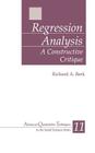 Regression Analysis: A Constructive Critique (Advanced Quantitative Techniques in the Social Sciences #11) Cover Image