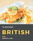 70 British Recipes: Discover British Cookbook NOW! By Brenda Cobb Cover Image
