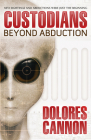 Custodians: Beyond Abduction By Dolores Cannon Cover Image