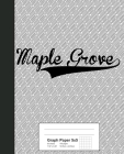 Graph Paper 5x5: MAPLE GROVE Notebook Cover Image