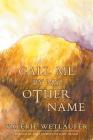 Call Me by My Other Name By Valerie Wetlaufer Cover Image