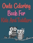 Owls Coloring Book For Kids And Toddlers: Coloring Book For Adults By Joynal Press Cover Image