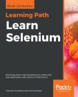 Learn Selenium By Unmesh Gundecha, Carl Cocchiaro Cover Image
