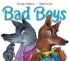 Bad Boys By Margie Palatini, Henry Cole (Illustrator) Cover Image