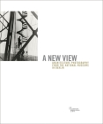 A New View: Architecture Photography from the National Museums in Berlin By Ludger Derenthal (Editor), Christine Kühn (Editor) Cover Image