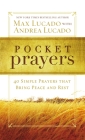 Pocket Prayers: 40 Simple Prayers That Bring Peace and Rest By Max Lucado, Andrea Lucado (With) Cover Image