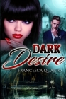 Dark Desires By Francesca Quarto Cover Image