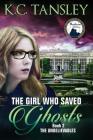The Girl Who Saved Ghosts (Unbelievables #2) By K. C. Tansley Cover Image