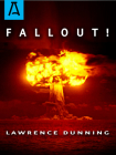 Fallout!: A Novel By Lawrence Dunning Cover Image