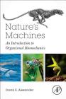 Nature's Machines: An Introduction to Organismal Biomechanics Cover Image