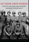 In Their Own Words: Augusta and Aiken Area Veterans Remember World War II By Douglas Higbee (Editor), James Garvey (Editor), Hubert Van Tuyll (Editor) Cover Image