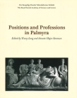 Positions and Professions in Palmyra By Tracey Long (Editor), Annette Højen Sørensen (Editor) Cover Image