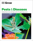 Grow Pests and Diseases: Essential Know-how And Expert Advice For Gardening Success (DK Grow) By DK Cover Image